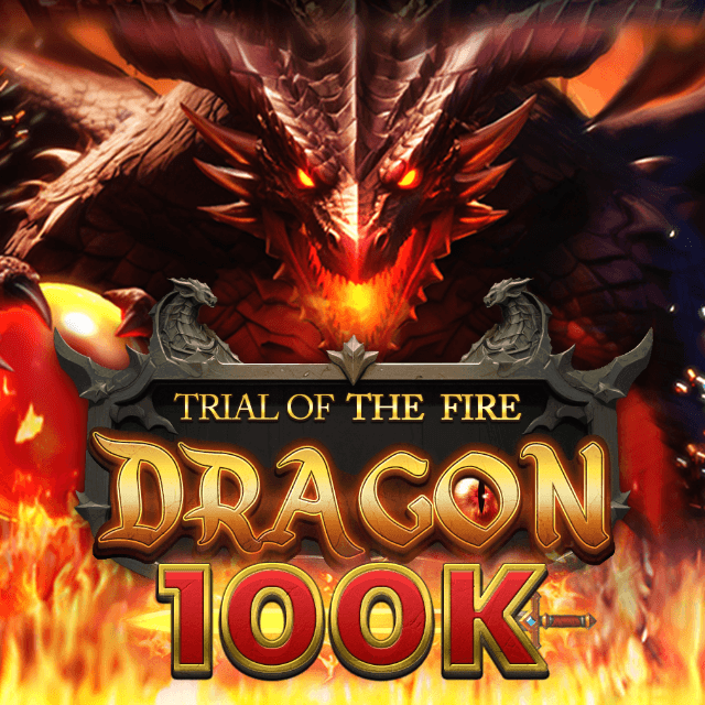 TRIAL OF THE FIRE DRAGON 100K